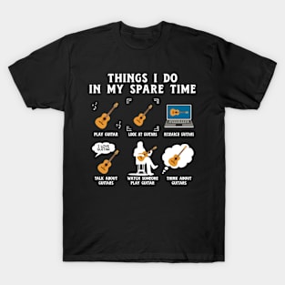 Things I Do In My Spare Time Play Guitar Tshirt T-Shirt